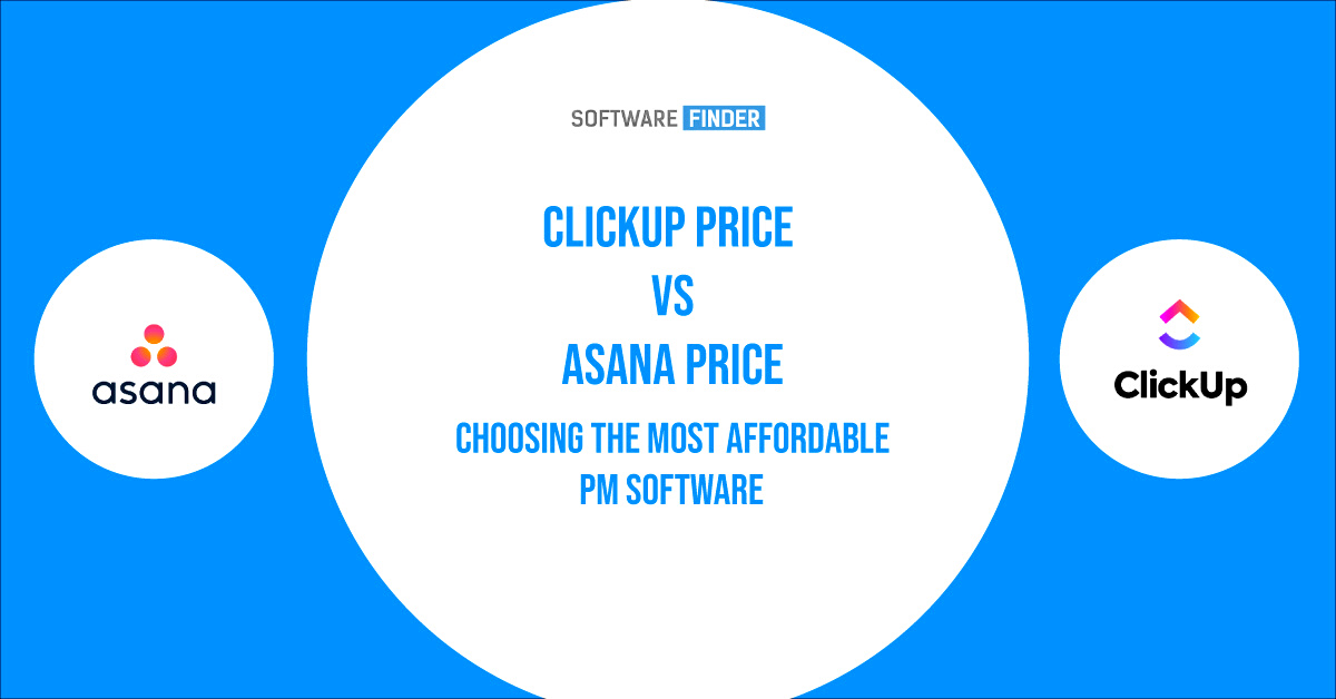 Clickup Price vs Asana Price: Choosing the most affordable PM Software